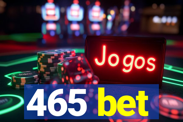 465 bet